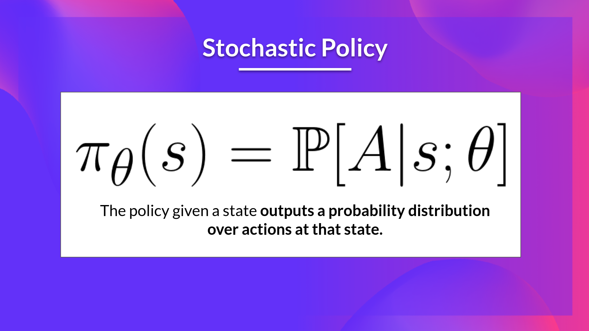 Stochastic Policy
